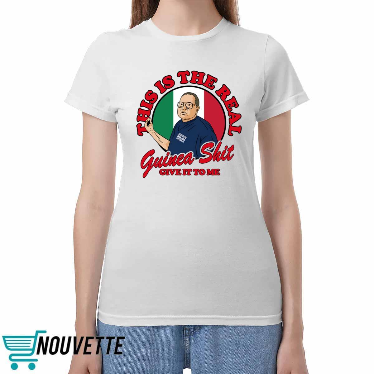 Santillo's Brick Oven Pizza This Is The Real Guinea Shit Give It To Me Shirt Santillo's Brick Oven Pizza This Is The Real Guinea Shit Give It To Me Shirt