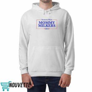 Someone With Mommy Milkers 2024 Shirt 4 Someone With Mommy Milkers 2024 Shirt