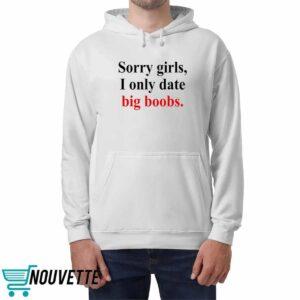 Sorry Girls I Only Date Big Boobs Shirt 5 Sorry Girls I Only Date Big Boobs Shirt