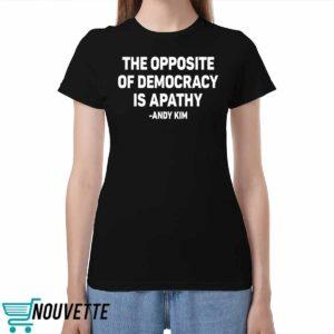 The Opposite Of Democracy Is Pathy Andy Kim Shirt The Opposite Of Democracy Is Pathy Andy Kim Shirt