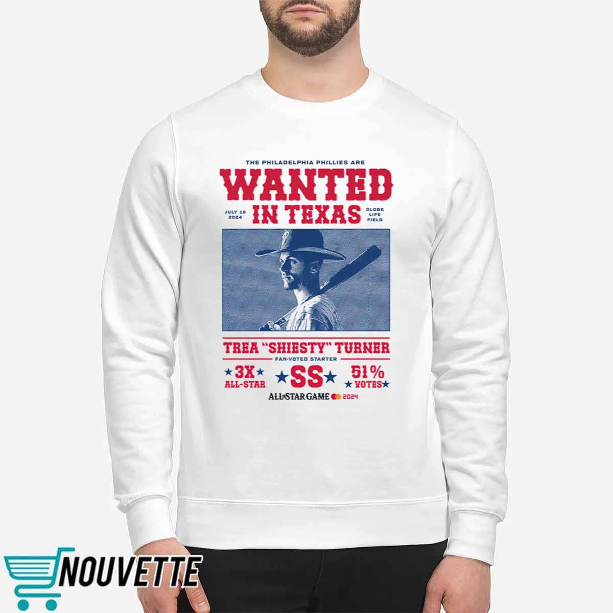 The Phillies Are Wanted In Texas Trea Shiesty Turner Shirt The Phillies Are Wanted In Texas Trea Shiesty Turner Shirt