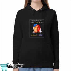 There Are Two Men Inside Me One Is Profound The Other Is Silly Shirt