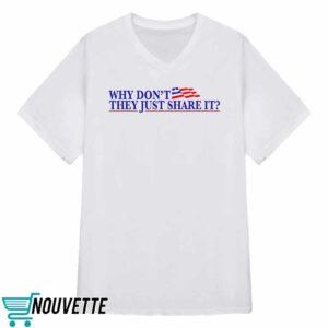 Why Don't They Just Share It Shirt 3 Why Don't They They Just Share It Shirt