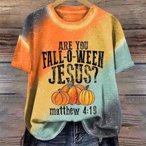 Are You Fall O Ween Jesus Mathew Halloween Print Shirt