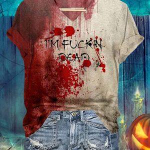 Bloody I’m Fckin Dead Halloween Shirt