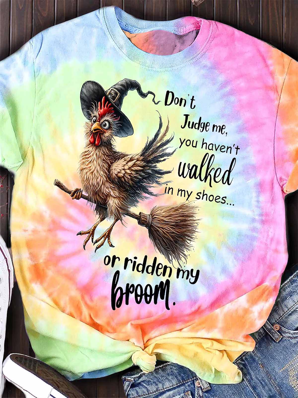 Chicken Don't Judge Me You Haven't Walked In My Shoes Or Ridden My Broom Halloween Shirt Chicken Dont Judge Me You Havent Walked In My Shoes Or Ridden My Broom Halloween Shirt