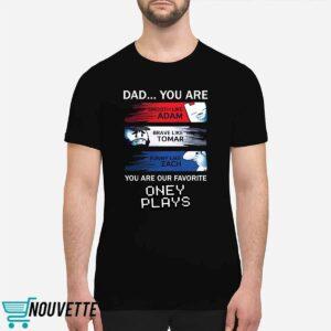 Dad You Are Our Favorite Oney Plays Shirt