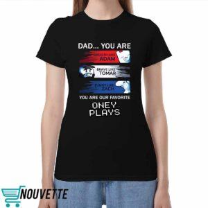 Dad You Are Our Favorite Oney Plays Shirt Dad You Are Our Favorite Oney Plays Shirt