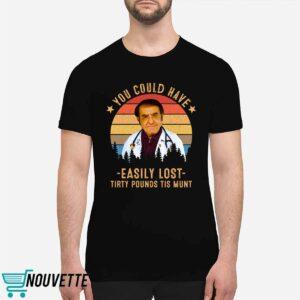 Dr Nowzaradan You Could Have Easily Lost Tirty Pounds Tis Munt Shirt