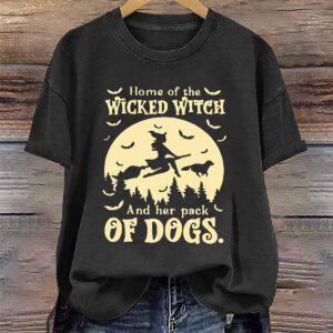 Home Of The Wicked Witch And Her Pack Of Dog Halloween Shirt