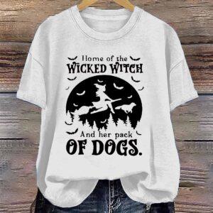 Home Of The Wicked Witch And Her Pack Of Dog Halloween Shirt