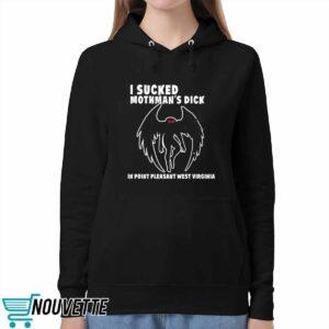 I Scked Mothman's Dick In Point Pleasant West Virginia Shirt