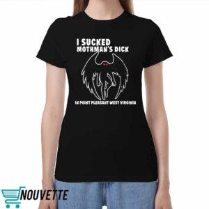 I Scked Mothman’s Dick In Point Pleasant West Virginia Shirt I Scked Mothman’s Dick In Point Pleasant West Virginia Shirt