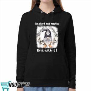 I'm Short And Mouthy Deal With It Halloween Shirt