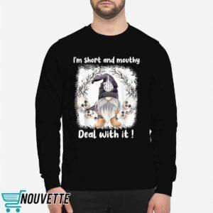 I'm Short And Mouthy Deal With It Halloween Shirt