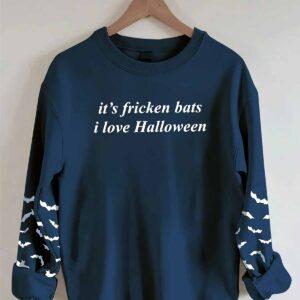 It's Fricken Bats I Love Halloween Shirt 4 It's Fricken Bats I Love Halloween Shirt