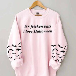 It's Fricken Bats I Love Halloween Shirt 2 It's Fricken Bats I Love Halloween Shirt