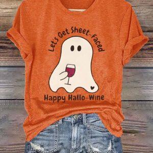 Let's Get Sheet Faced Happy Hallo wine Shirt