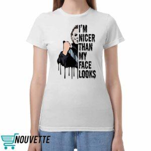Michael Myers I’m Nicer Than My Face Looks Halloween Shirt