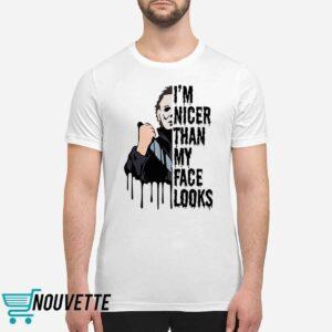 Michael Myers I'm Nicer Than My Face Looks Halloween Shirt 1 Michael Myers I'm Nicer Than My Face Looks Halloween Shirt