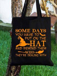 Some Days You Have To Put On The Hat Halloween Tote Bag