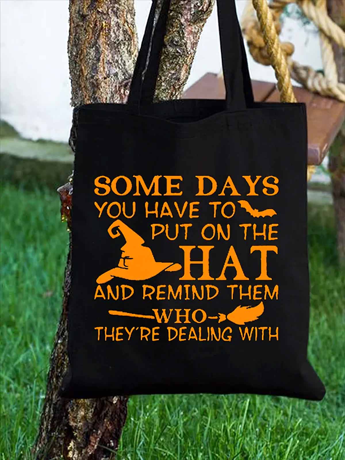Some Days You Have To Put On The Hat Halloween Tote Bag Some Days You Have To Put On The Hat Halloween Tote Bag