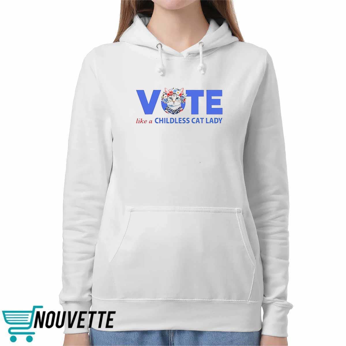 Vote Like A Childless Cat Lady Shirt Vote Like A Childless Cat Lady Shirt