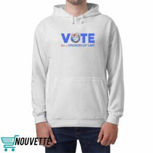 Vote Like A Childless Cat Lady Shirt 4 Vote Like A Chlidless Cat Lady Shirt