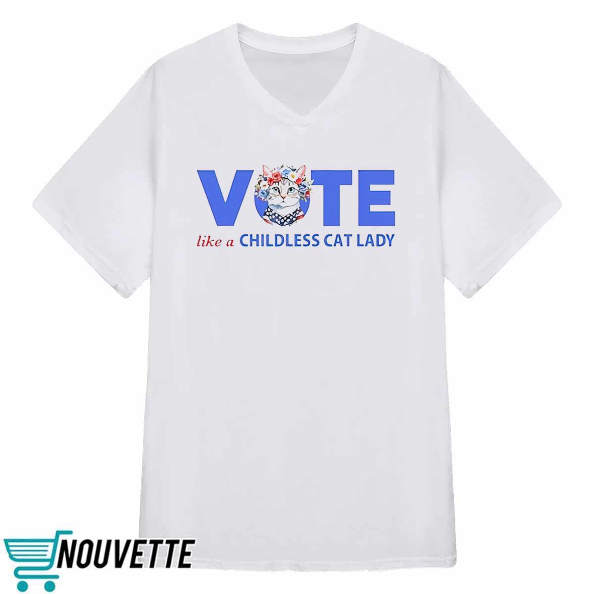 Vote Like A Childless Cat Lady Shirt Vote Like A Childless Cat Lady Shirt