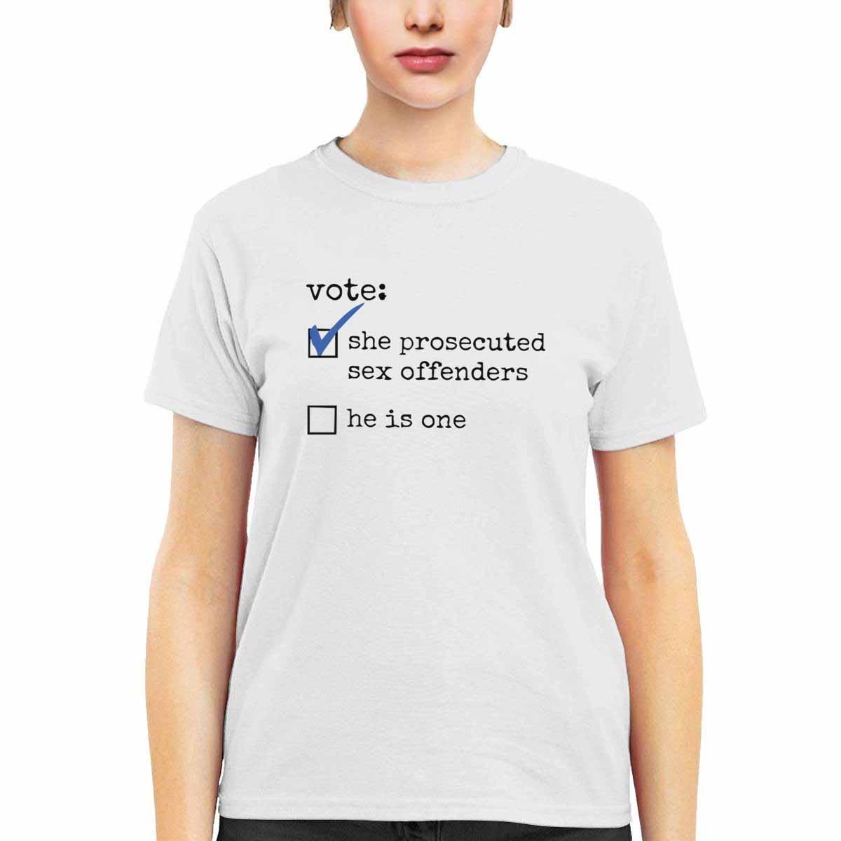 Vote She Prosecuted S*x Offenders He Is One Shirt Vote She Prosecuted S*x Offenders He Is One Shirt