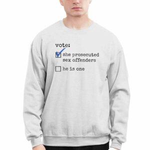 Vote She Prosecuted S*x Offenders He Is One Shirt 2 Vote She Prosecuted Sex Offenders He Is One Shirt