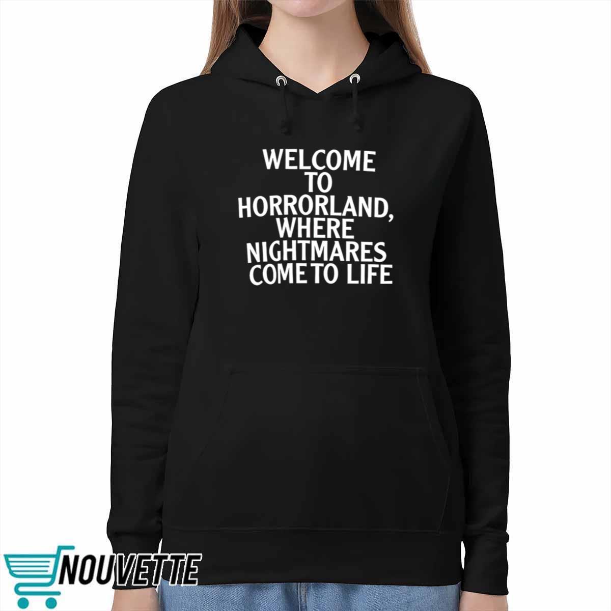 Welcome To Horrorland Where Nightmares Come To Life Shirt Welcome To Horrorland Where Nightmares Come To Life Shirt