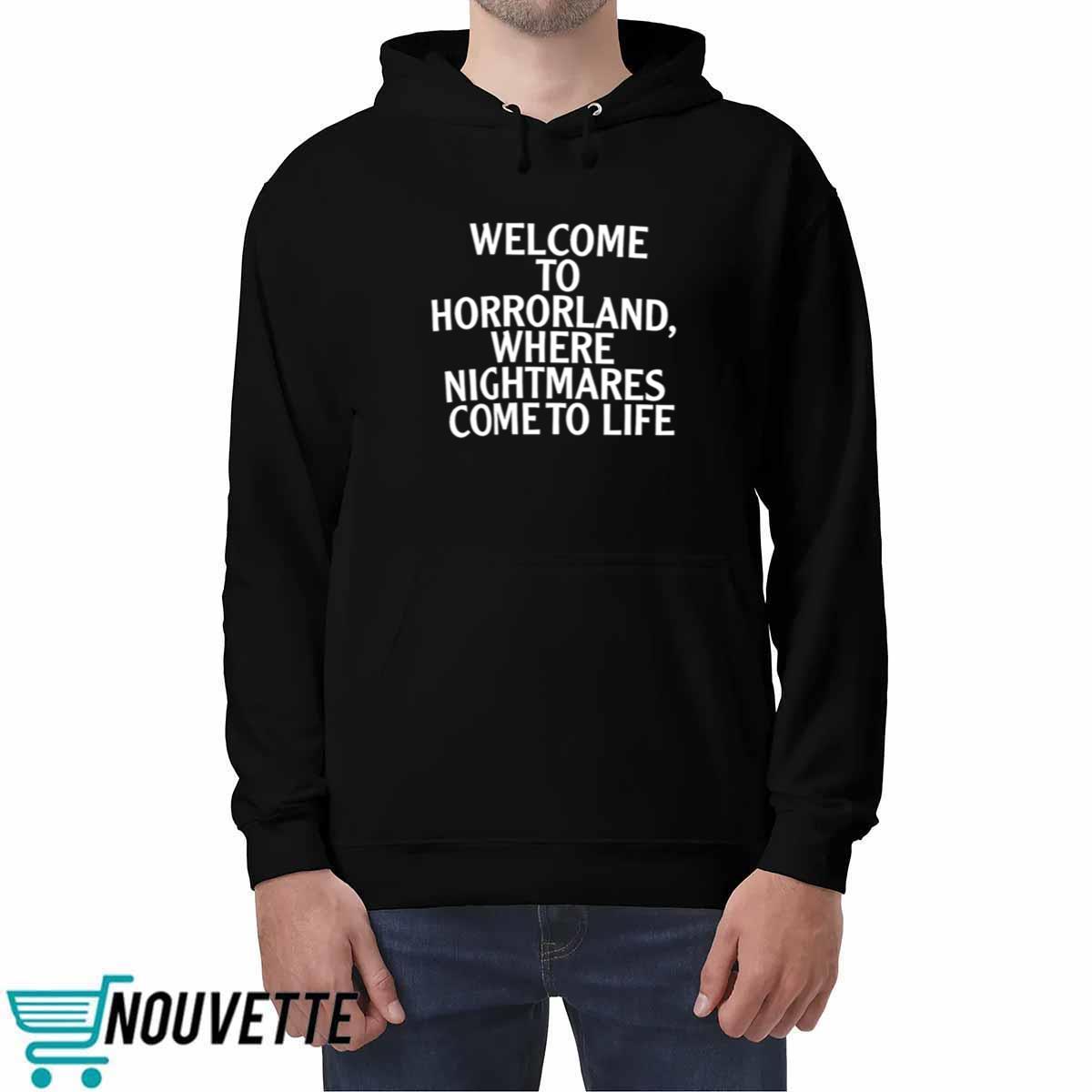 Welcome To Horrorland Where Nightmares Come To Life Shirt Welcome To Horrorland Where Nightmares Come To Life Shirt