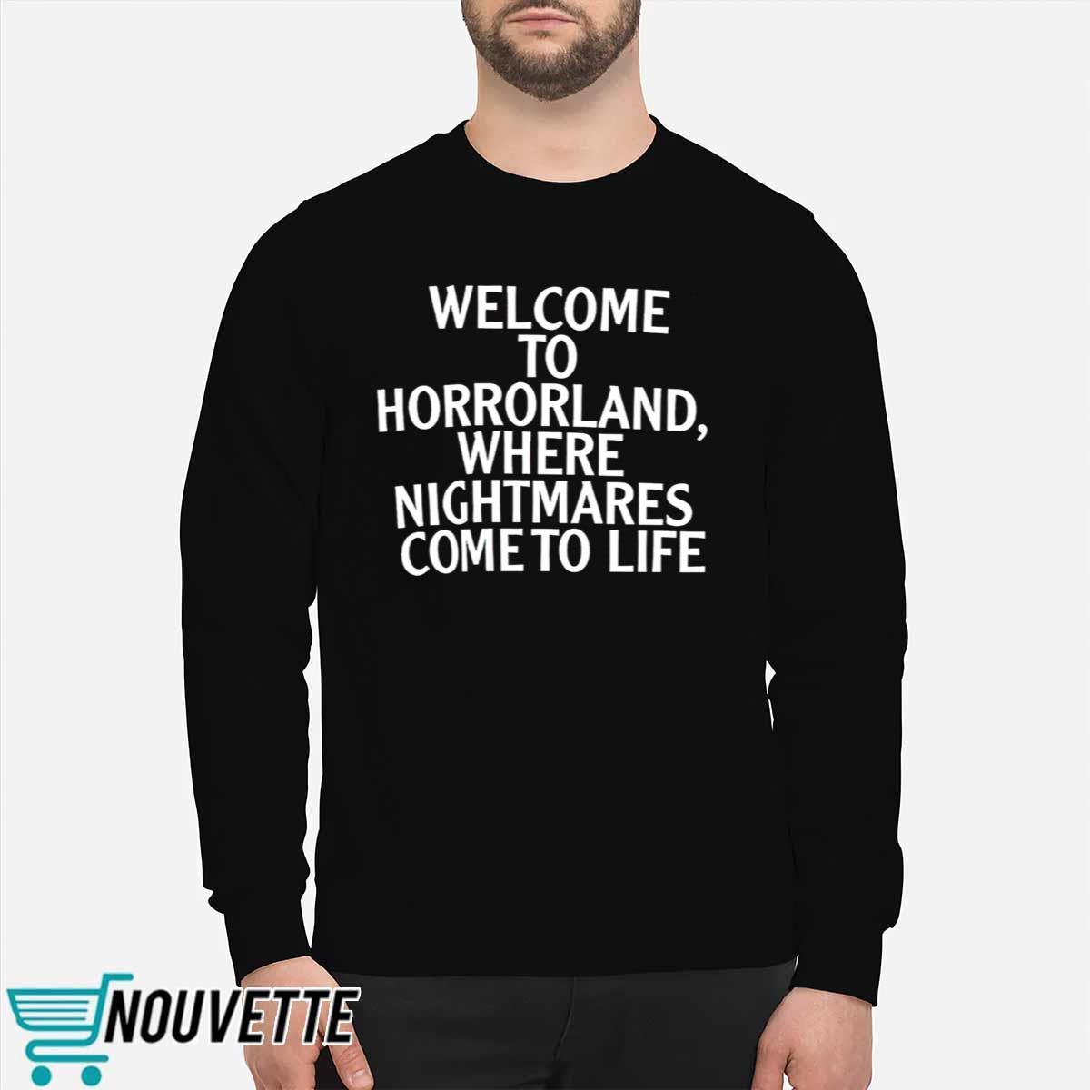 Welcome To Horrorland Where Nightmares Come To Life Shirt Welcome To Horrorland Where Nightmares Come To Life Shirt