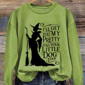 Witch I’ll Get You My Pretty And Your Little Dog Too Halloween Shirt