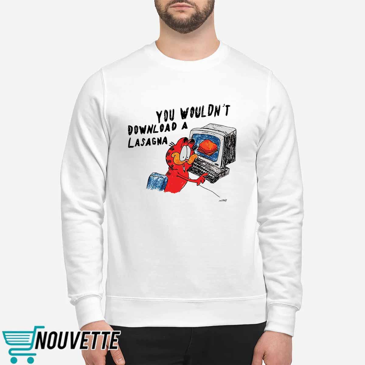 You Wouldn’t Download A Lasagna Shirt You Wouldn’t Download A Lasagna Shirt