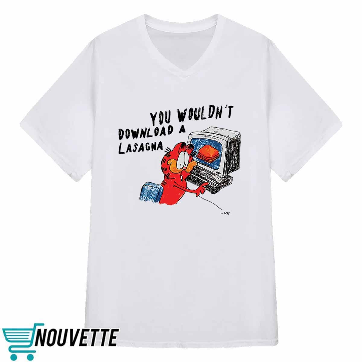You Wouldn’t Download A Lasagna Shirt You Wouldn’t Download A Lasagna Shirt