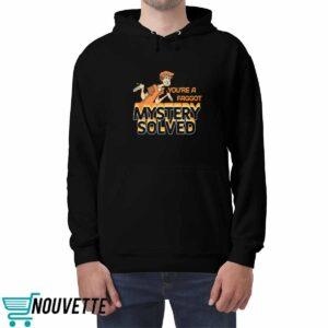 You're A Fagg*t Mystery Solved Shirt 5 You're A Faggot Mystery Solved Shirt