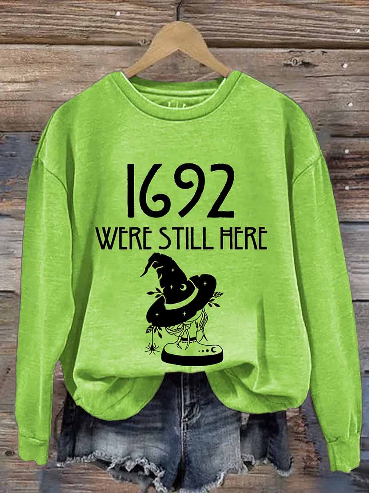 1692 Were Still Here Halloween Sweatshirt 1692 Were Still Here Halloween Sweatshirt