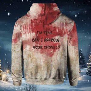 Bloody Halloween I'm Fine Can I Borrow Your Shovel Print Hoodie