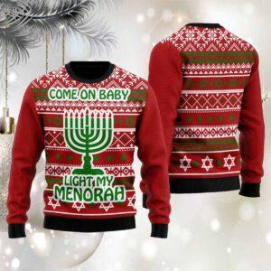 Come On Baby Light My Menorah Ugly Christmas Sweater Come On Baby Light My Menorah Ugly Christmas Sweater