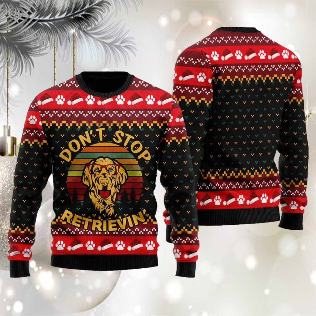 Don't Stop Retrievin Ugly Christmas Sweater Don't Stop Retrievin Ugly Christmas Sweater