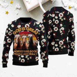 God Is Great Horses Are Good People Are Crazy Ugly Christmas Sweater