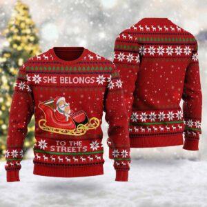 She Belongs To The Streets Ugly Christmas Sweater She Belongs To The Streets Ugly Christmas Sweater