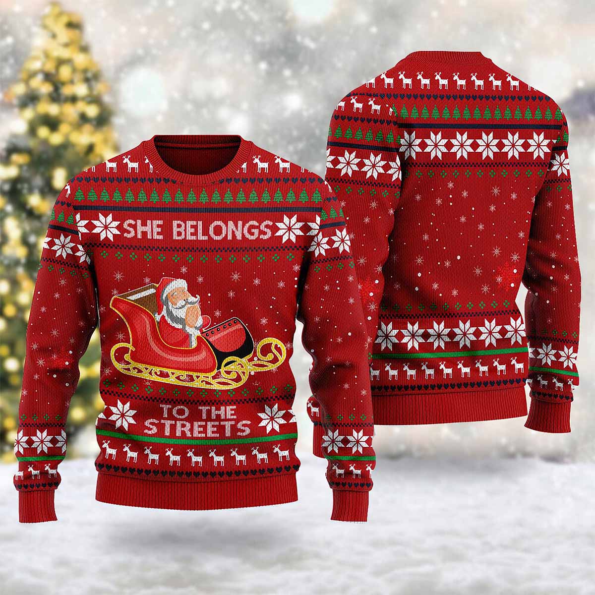 She Belongs To The Streets Ugly Christmas Sweater She Belongs To The Streets Ugly Christmas Sweater