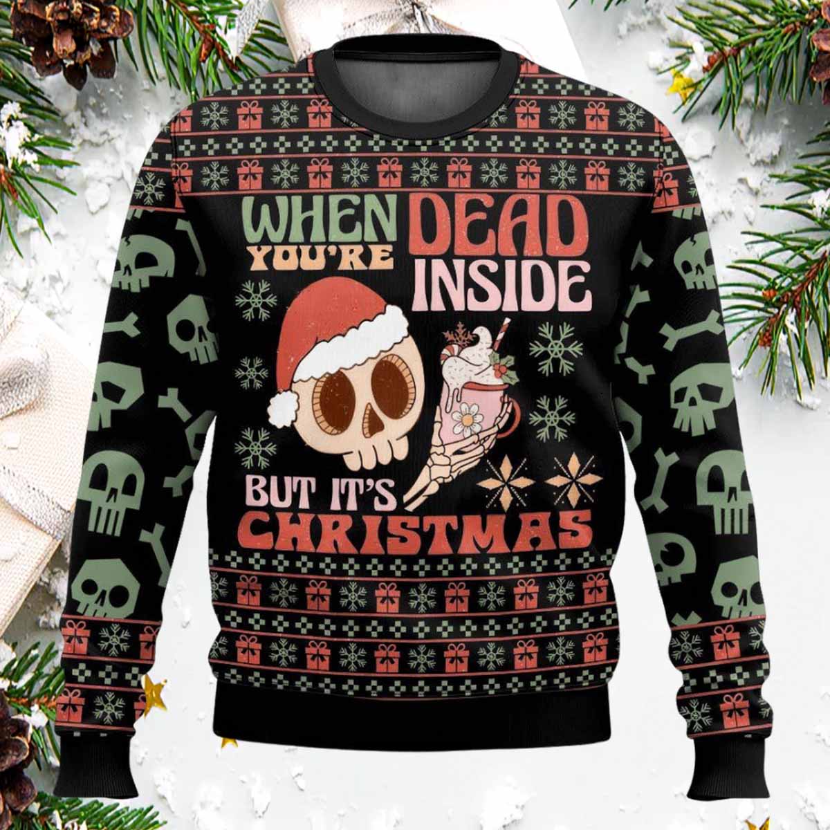 Skeleton When You Are Dead Inside But It’s Christmas Ugly Sweater Skeleton When You Are Dead Inside But Its Christmas Ugly Sweater