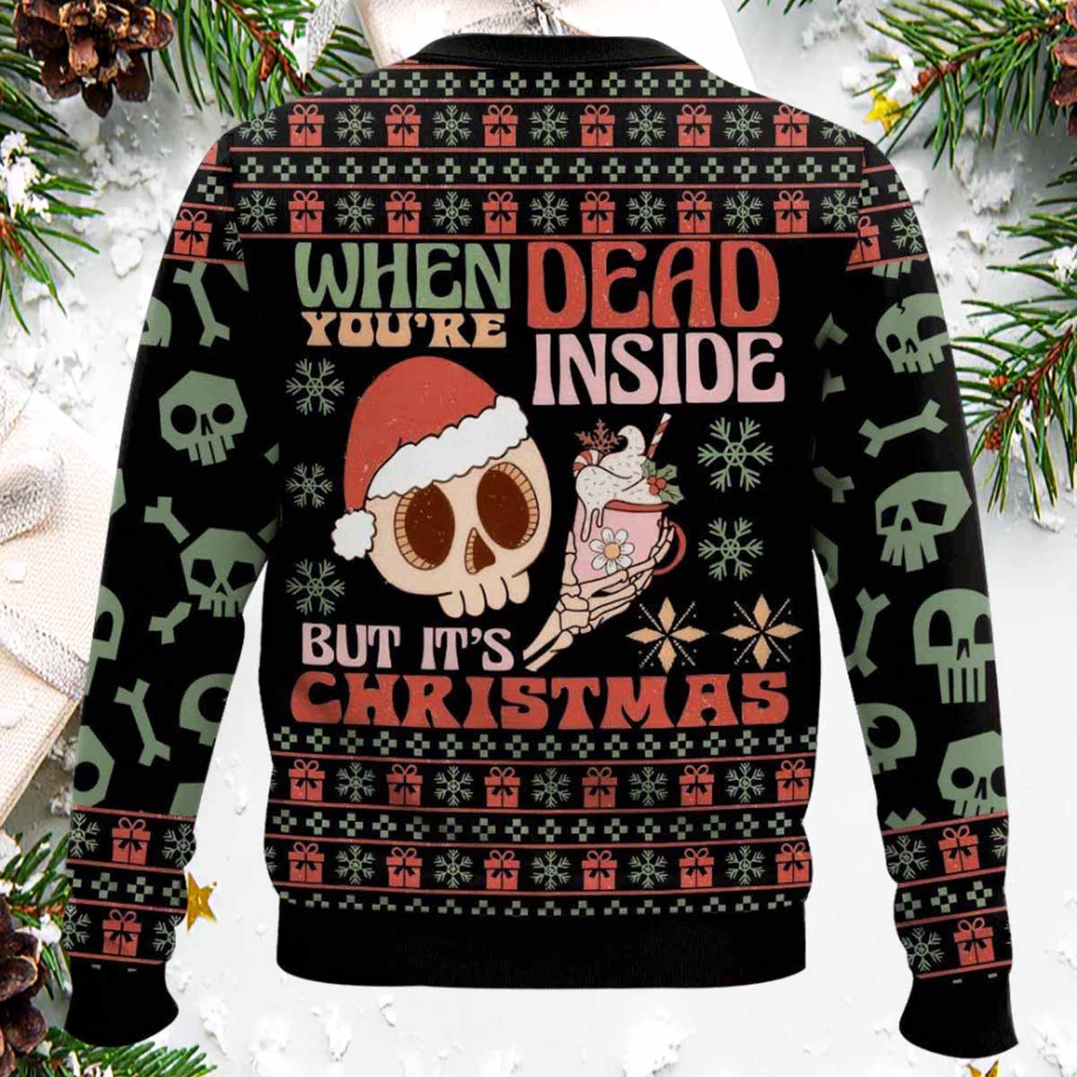 Skeleton When You Are Dead Inside But Its Christmas Ugly Sweater Skeleton When You Are Dead Inside But Its Christmas Ugly Sweater