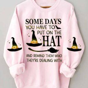 Some Days You Have To Put On The Hat And Remind Them Who They's Dealing With Halloween Shirt1