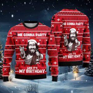 We Gonna Party Like Its My Birthday Christian Ugly Christmas Sweater We Gonna Party Like Its My Birthday Christian Ugly Christmas Sweater