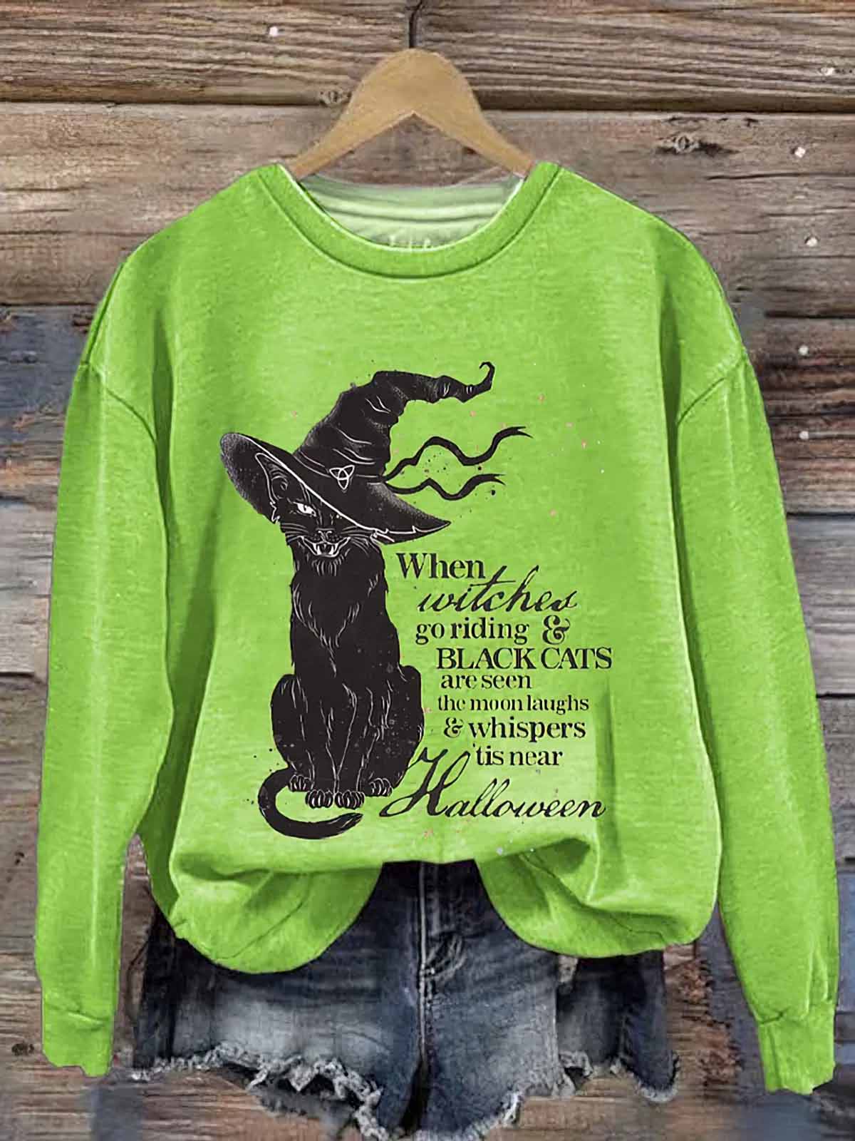 When Witches Go Riding And Black Cats Are Seen The Moon Laughs Sweatshirt When Witches Go Riding And Black Cats Are Seen The Moon Laughs Sweatshirt
